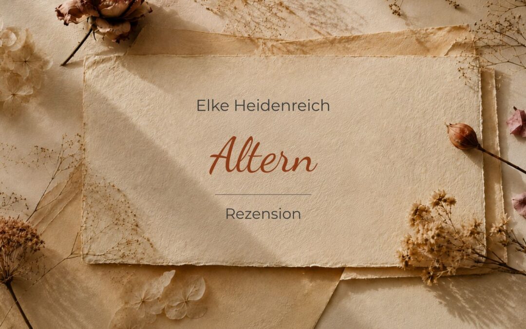 Rezension „Altern“ von Elke Heidenreich